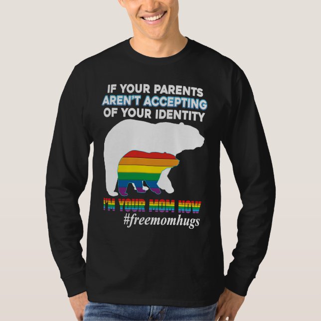 If Your Parents Aren't Accepting I'm Mom Now Of Id T Shirt (Framsida)