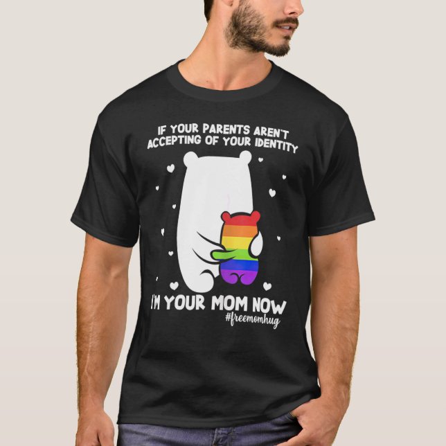 If Your Parents Aren't Accepting I'm Your Mom Now  T Shirt (Framsida)