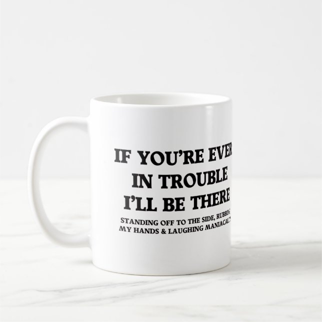 If You're Ever In Trouble  Kaffemugg (Vänster)
