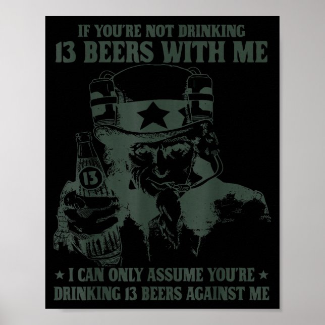 If You're Not Drinking 13 Beers With Me I Can Only Poster (Framsidan)