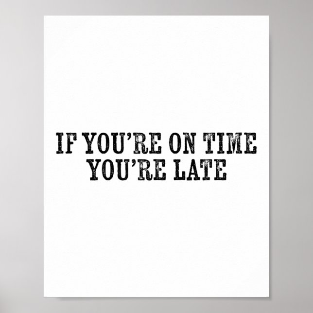 If You're On Time You're Late Military Moto Motiva Poster (Framsidan)
