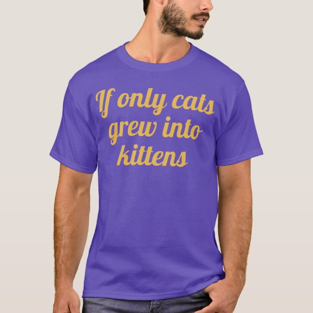 Ifonly cars grew into kittens family t shirt (Framsida)