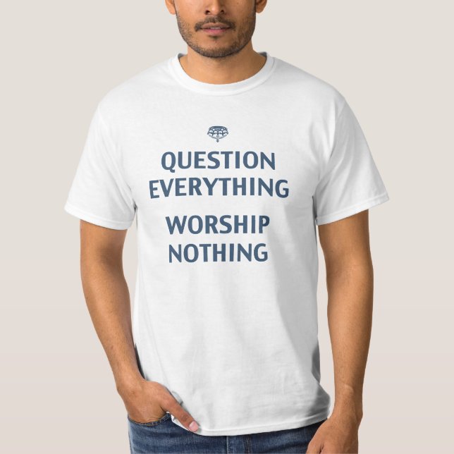 Ifrågasätta allt tee shirt (Framsida)