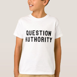 Ifrågasätta myndighet t shirt