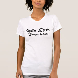 Igbo etiti, Enugu State TShirt Tee