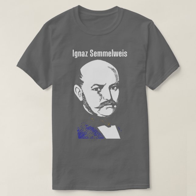Ignaz Semmelweis 1 T Shirt (Design framsida)
