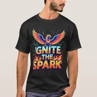 Ignite the Spark Phoenix Design T Shirt