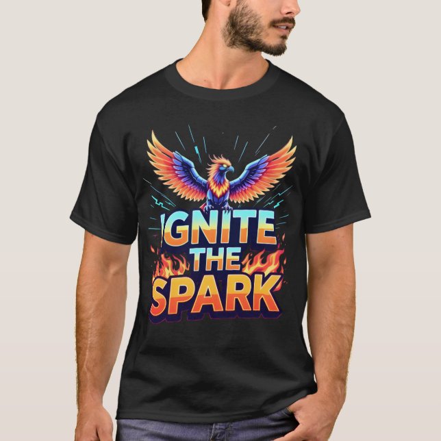 Ignite the Spark Phoenix Design T Shirt (Framsida)