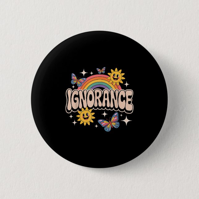 Ignorance Funny Retro Ironic Sarcastic Cute Memine Knapp (Framsida)
