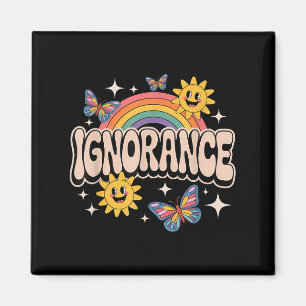 Ignorance Funny Retro Ironic Sarcastic Cute Memine Magnet