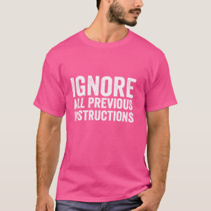 Ignorera alla tidigare instruktioner från praktisk t shirt