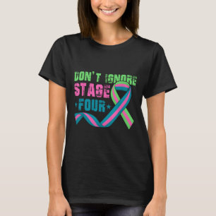 Ignorera etapp fyra metastaserande bröstcancersvam t shirt