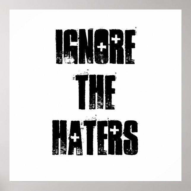 Ignorera Haters Poster (Framsidan)