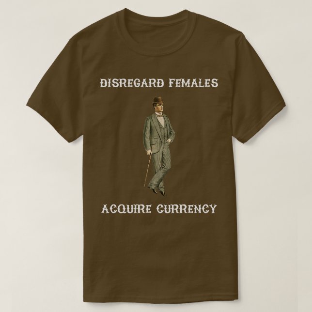 Ignorera hondjur Förvärv valuta T Shirt (Design framsida)