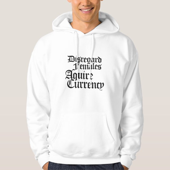 Ignorera kvinnor som förvärvar valuta hoodie (Framsida)