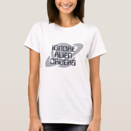 Ignorera utomjordiska order t shirt