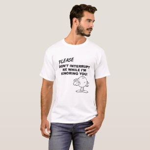 Ignorerar Avbrott Rolig T-shirt