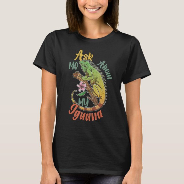 Iguana Reptiles Lizard Pet Terrarium 10 T Shirt (Framsida)