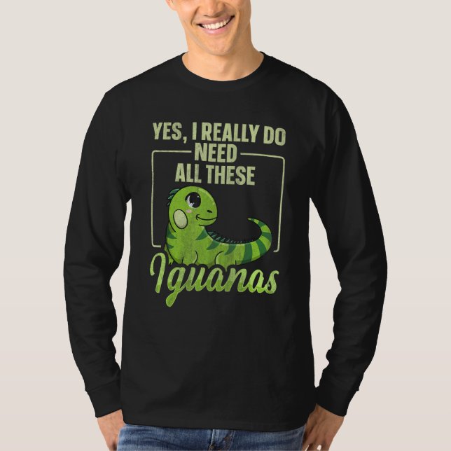 Iguanidae Iguana Quote For An Iguana Pet T Shirt (Framsida)