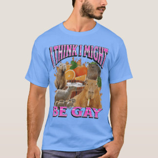 Ihink I Might Be Gay Funny Capybara Meme Bootleg Y T Shirt