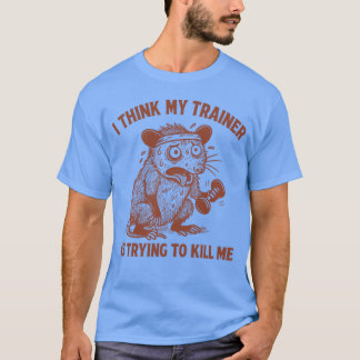 Ihink Myrainer Isryingo Kill Me Funny Workout Rat  T Shirt