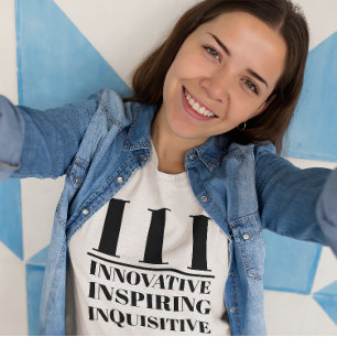 III - Innovativ, inspirerande, inkvisiv T Shirt