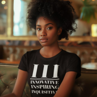 III - Innovativ, inspirerande, inkvisiv T Shirt