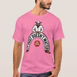 IJDM - Vit skjortcowboy, han blir aldrig smutsig T Shirt