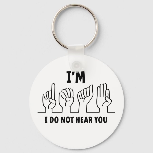 Ik ben doof, ik kan je niet horen. Slechthorend. Nyckelring (Framsida)
