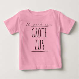 Ik word een grote zus t shirt