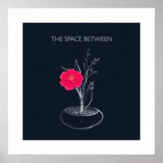 Ikebana - the space between poster