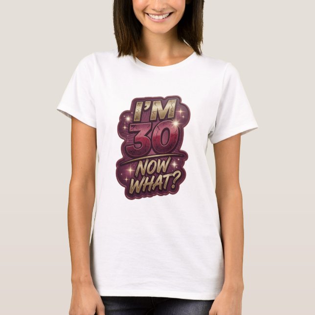 Ikonisk guld I'M 30 NU VAD Textdesign T Shirt (Framsida)