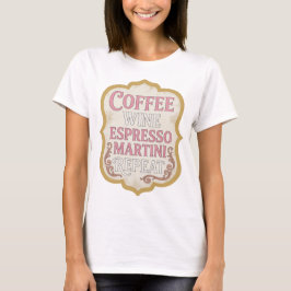 Ikonisk Rosa KAFFE VIN ESPRESSO MARTINI REPETERA T Shirt