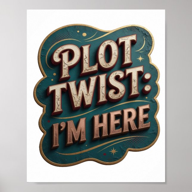 Ikoniska Guld PLOT TWIST JAG ÄR HÄR Statement T-sh Poster (Framsidan)