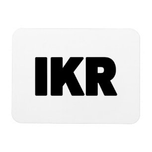 IKR   Text Slang Magnet
