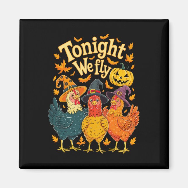 Ikväll är vi Fly Fly Fny Chicken Spooky Season Hal Magnet (Framsidan)