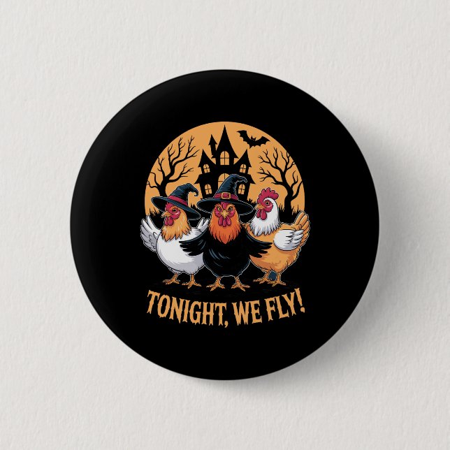 Ikväll är vi Fly Fly Fny Chicken Witches Halloween Knapp (Framsida)