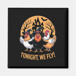 Ikväll är vi Fly Fly Fny Chicken Witches Halloween Magnet