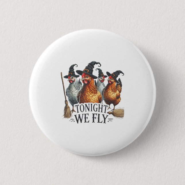 Ikväll är vi Fly Fly Witch Chicken Halloween Costu Knapp (Framsida)