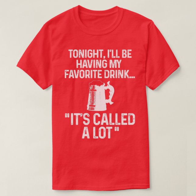 Ikväll ska jag ha min favoritdrink t shirt (Design framsida)