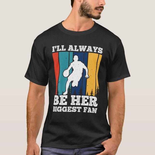 I'll Always Be Her Biggest Fan T Shirt (Framsida)
