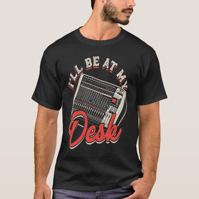 I'll be at my desk  synthesizers t shirt (Framsida)