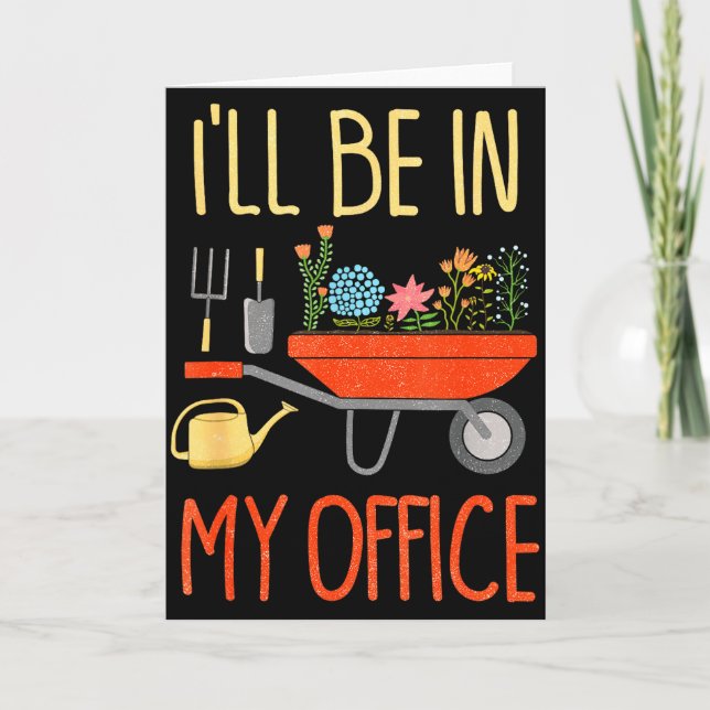 I'll Be In My Office Garden Funny Distressed Garde Kort (Framsida)