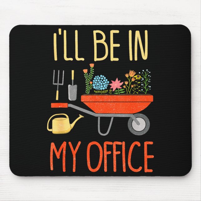 I'll Be In My Office Garden Funny Distressed Garde Musmatta (Framsidan)