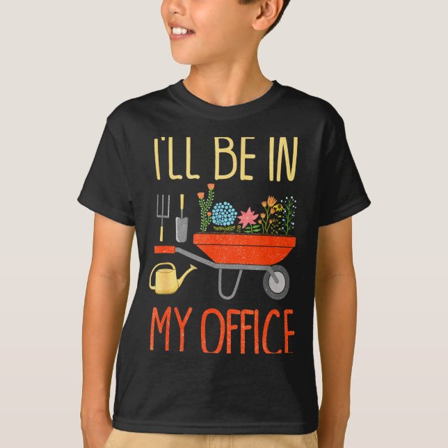 I'll Be In My Office Garden Funny Distressed Garde T Shirt (Framsida)