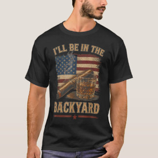 I'll Be in The Backyard Vintage USA Flagga T Shirt