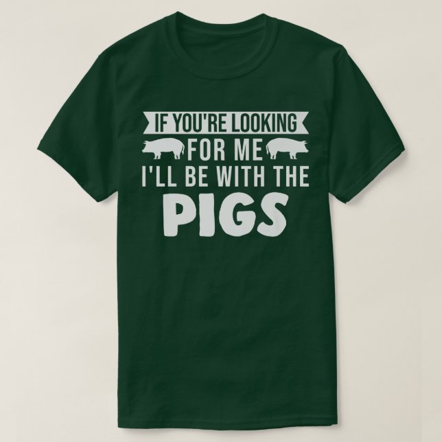I'll Be With The Pigs Pigs Premium 3226  T Shirt (Design framsida)