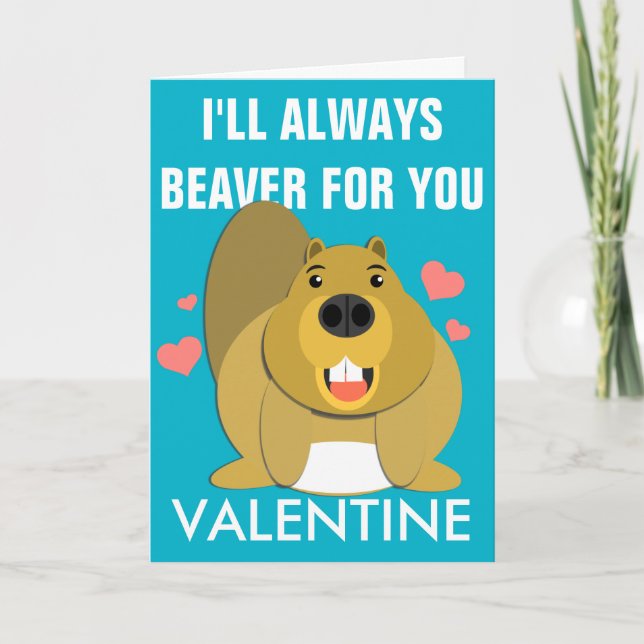 I'll Beaver For You Valentine Helgkort (Framsida)