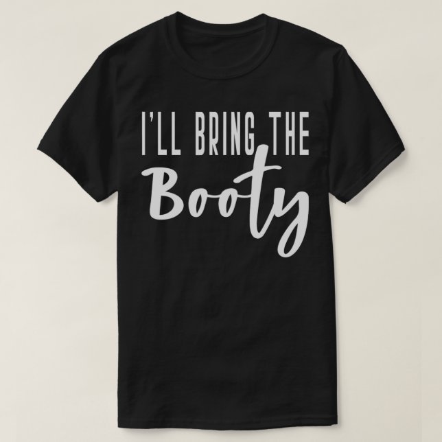 I'll Bring The Booty Bride Bridal Hen Party Do Nig T Shirt (Design framsida)