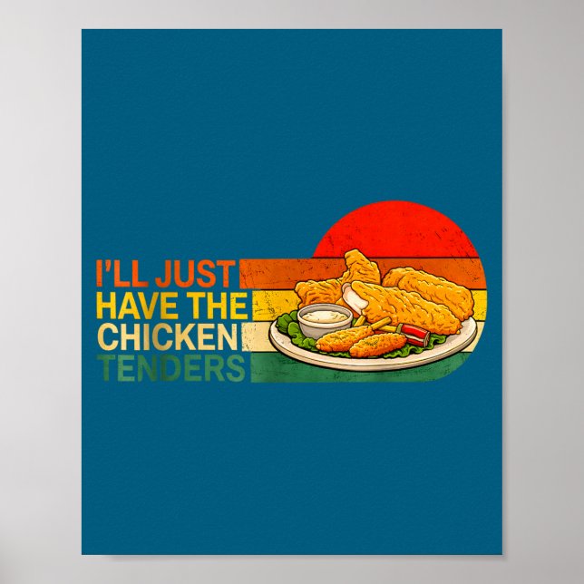 I'll Just Have The Chicken Tenders - Funny Chicken Poster (Framsidan)